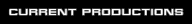 Current Productions